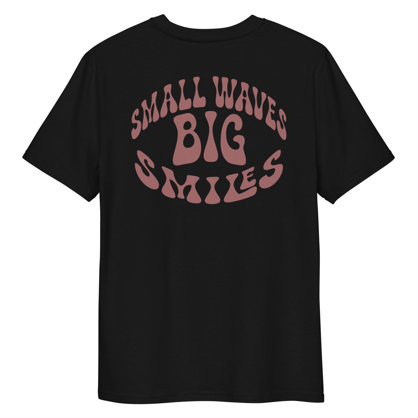 Small waves big smiles - T-shirt